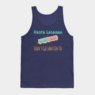 Hasta Lasagna Tank Top